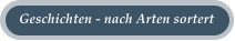 Geschichten - nach Arten sortert