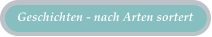 Geschichten - nach Arten sortert
