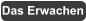 Das Erwachen