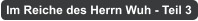 Im Reiche des Herrn Wuh - Teil 3