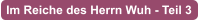 Im Reiche des Herrn Wuh - Teil 3