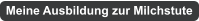 Meine Ausbildung zur Milchstute