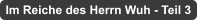 Im Reiche des Herrn Wuh - Teil 3