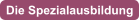 Die Spezialausbildung