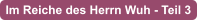 Im Reiche des Herrn Wuh - Teil 3