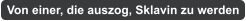 Von einer, die auszog, Sklavin zu werden