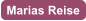 Marias Reise