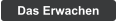 Das Erwachen