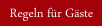 Regeln für Gäste