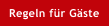 Regeln für Gäste